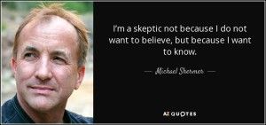 quote-i-m-a-skeptic-not-because-i-do-not-want-to-believe-but-because-i-want-to-know-michael-shermer-71-29-72